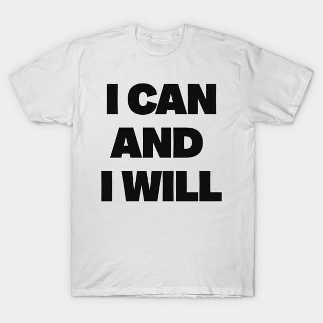 I can and i will T-Shirt by Alea's